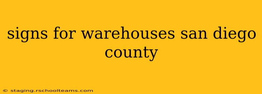 signs for warehouses san diego county