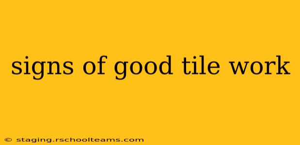 signs of good tile work