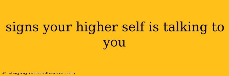 signs your higher self is talking to you