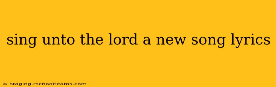 sing unto the lord a new song lyrics