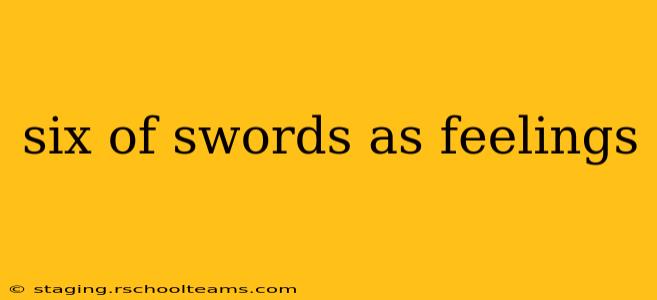 six of swords as feelings