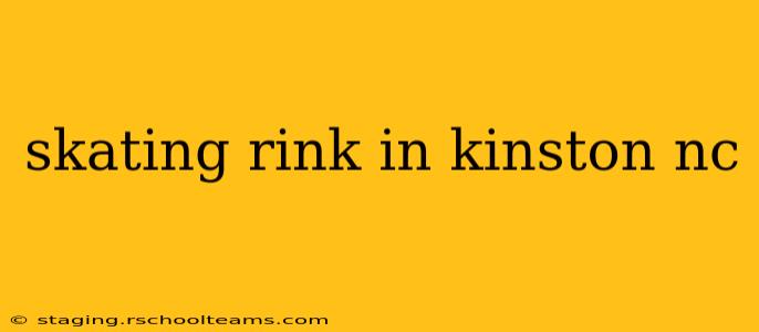 skating rink in kinston nc