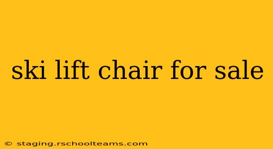 ski lift chair for sale