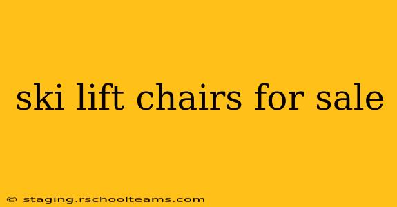 ski lift chairs for sale