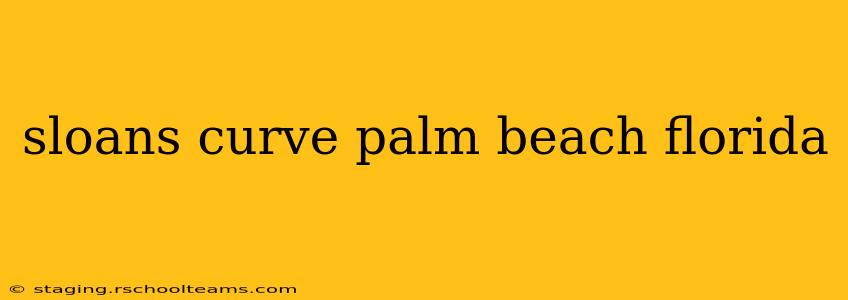 sloans curve palm beach florida