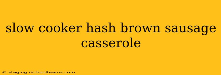 slow cooker hash brown sausage casserole
