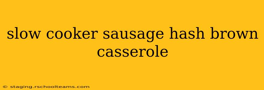 slow cooker sausage hash brown casserole