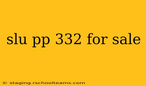 slu pp 332 for sale
