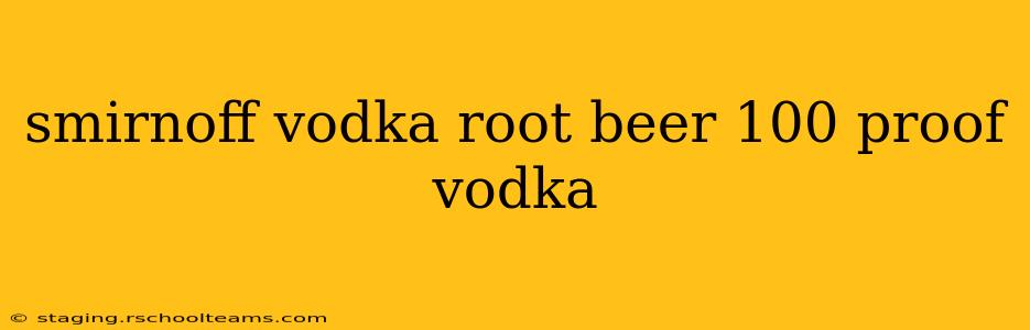smirnoff vodka root beer 100 proof vodka