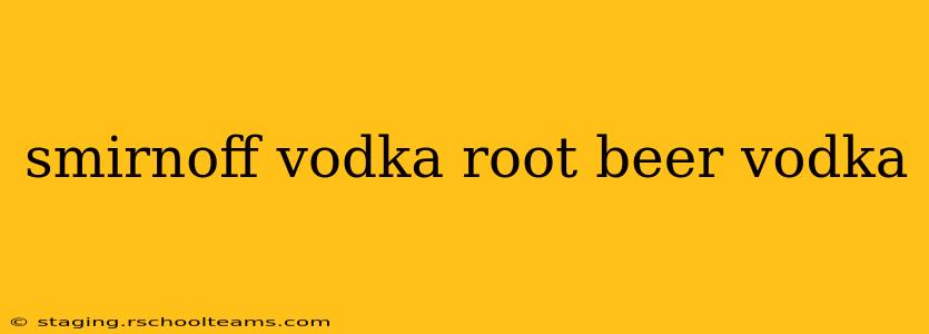smirnoff vodka root beer vodka