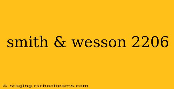 smith & wesson 2206