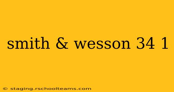 smith & wesson 34 1