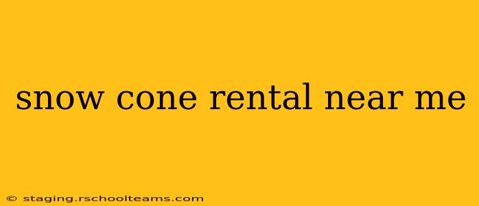 snow cone rental near me