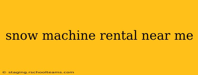 snow machine rental near me