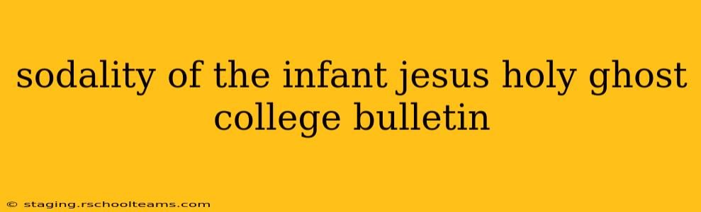 sodality of the infant jesus holy ghost college bulletin