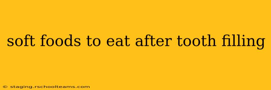 soft foods to eat after tooth filling