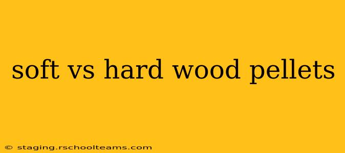 soft vs hard wood pellets