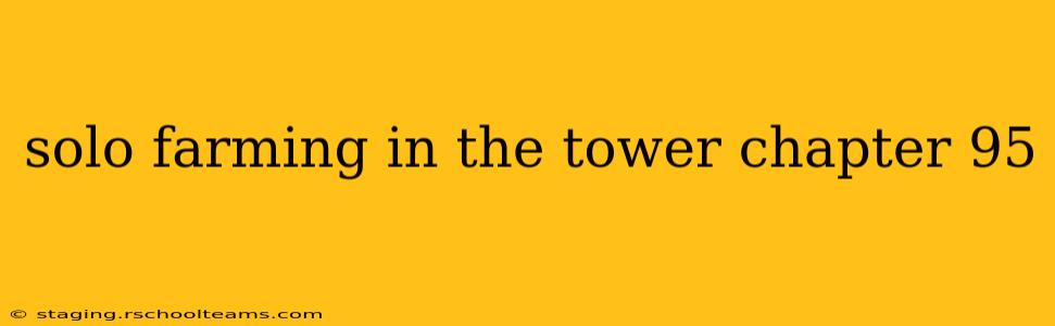 solo farming in the tower chapter 95