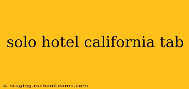 solo hotel california tab