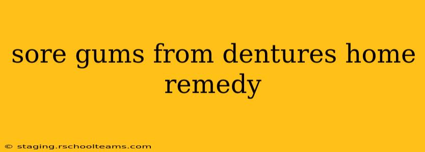 sore gums from dentures home remedy