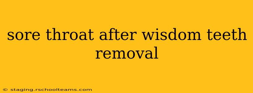 sore throat after wisdom teeth removal