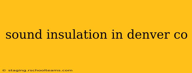 sound insulation in denver co