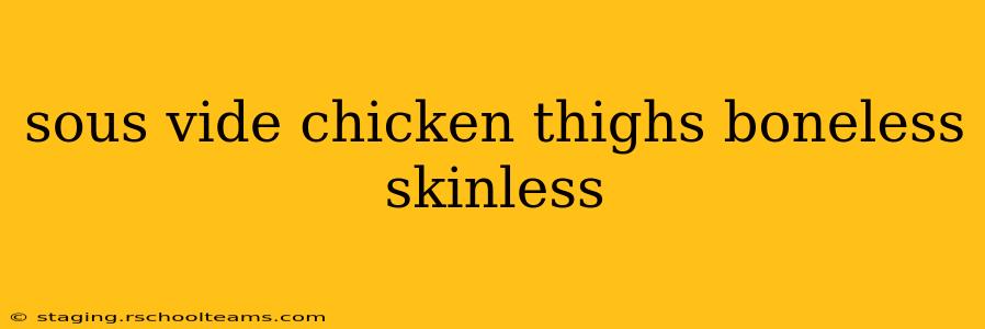 sous vide chicken thighs boneless skinless
