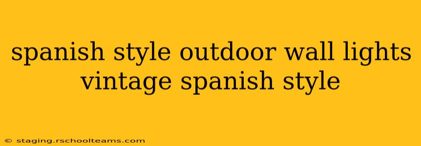 spanish style outdoor wall lights vintage spanish style