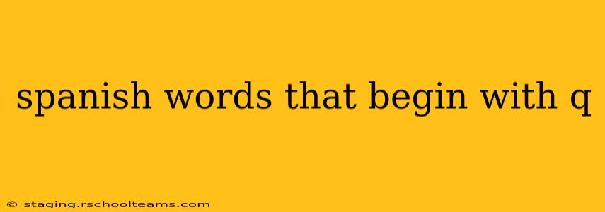 spanish words that begin with q