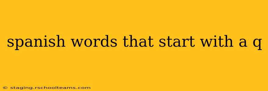 spanish words that start with a q