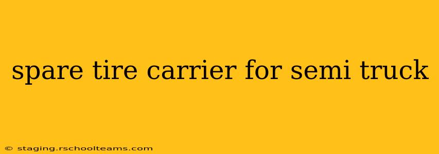 spare tire carrier for semi truck