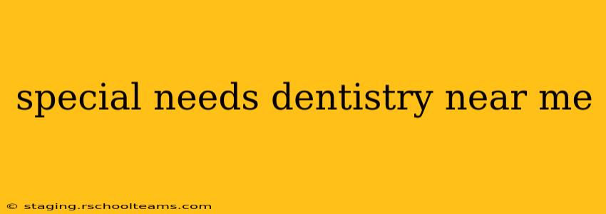special needs dentistry near me