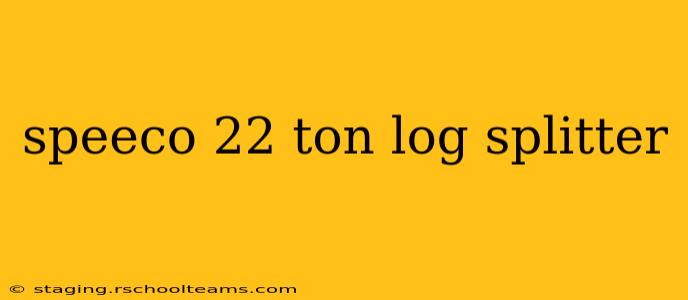 speeco 22 ton log splitter