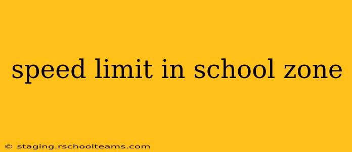 speed limit in school zone