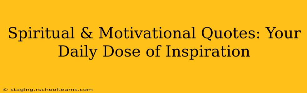 Spiritual & Motivational Quotes: Your Daily Dose of Inspiration