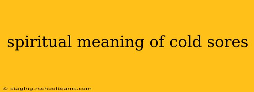 spiritual meaning of cold sores
