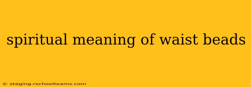 spiritual meaning of waist beads