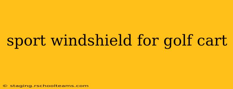 sport windshield for golf cart