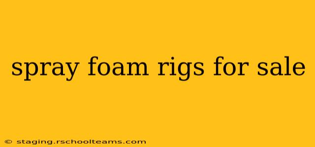 spray foam rigs for sale