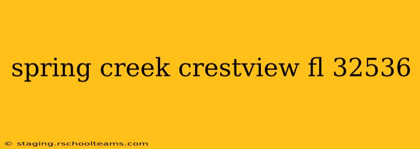 spring creek crestview fl 32536