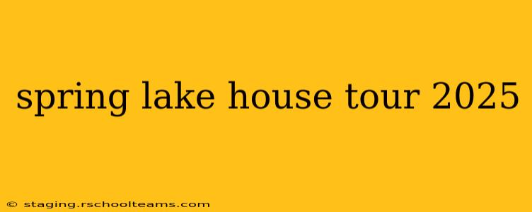 spring lake house tour 2025