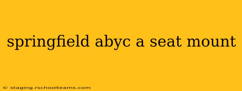 springfield abyc a seat mount