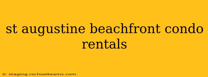 st augustine beachfront condo rentals