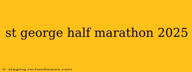st george half marathon 2025