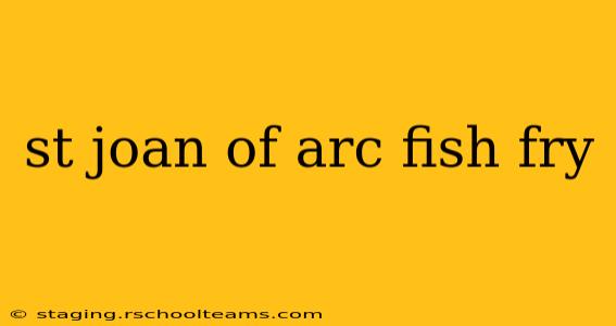 st joan of arc fish fry