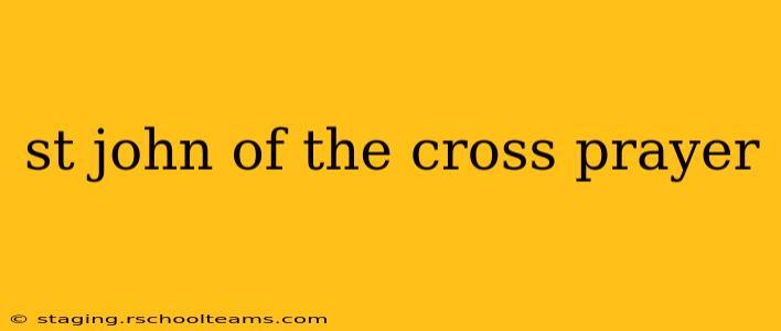 st john of the cross prayer