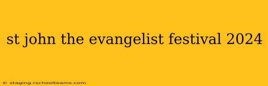 st john the evangelist festival 2024