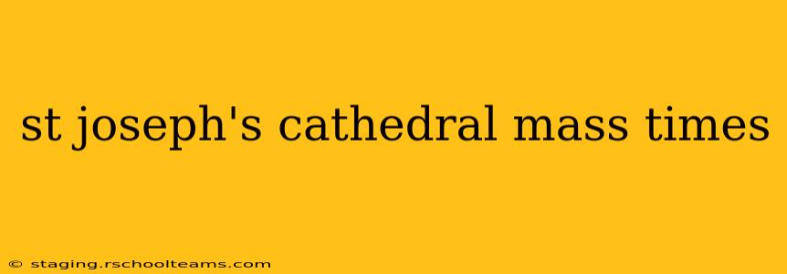 st joseph's cathedral mass times