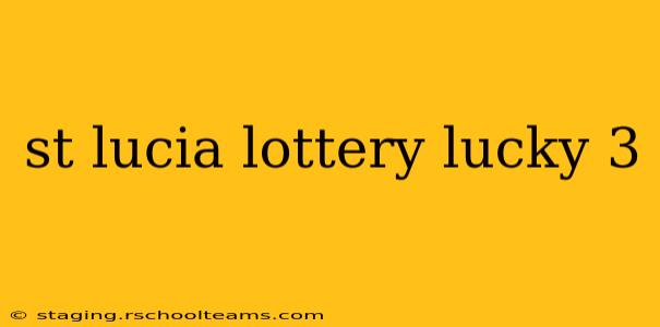 st lucia lottery lucky 3