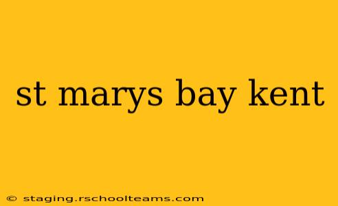 st marys bay kent